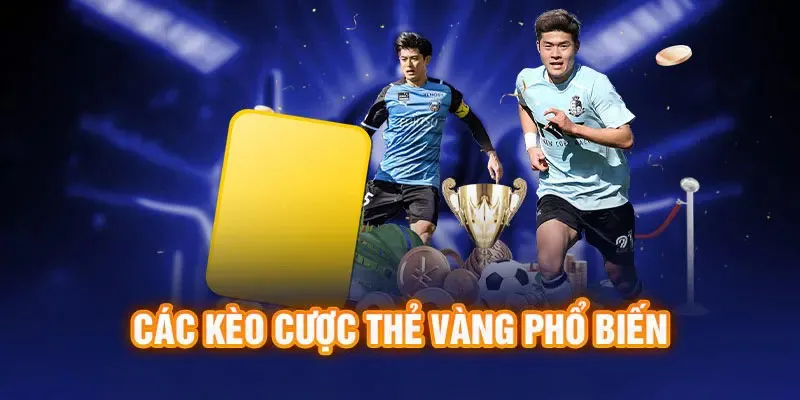 Đa dạng phương thức bắt kèo thẻ vàng cực phổ biến năm 2024